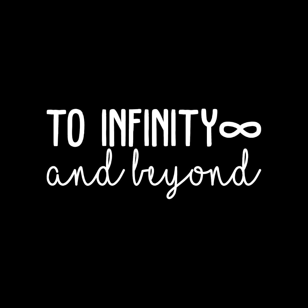 BabyOneStop Vinyl Wall Art Decal - To Infinity And Beyond Quote Sticker - 10.5 x 25 Inches - White