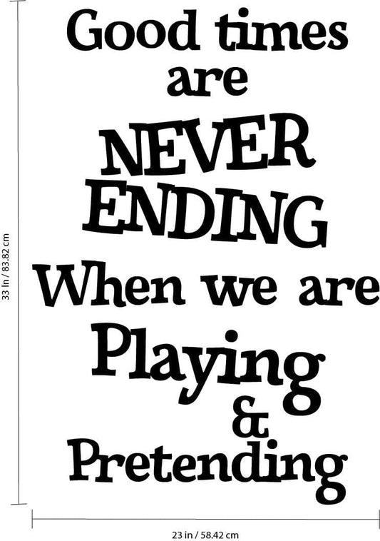 BabyOneStop Wall Art Vinyl Decal - Good Times Are Never Ending Quote - 33" x 23"