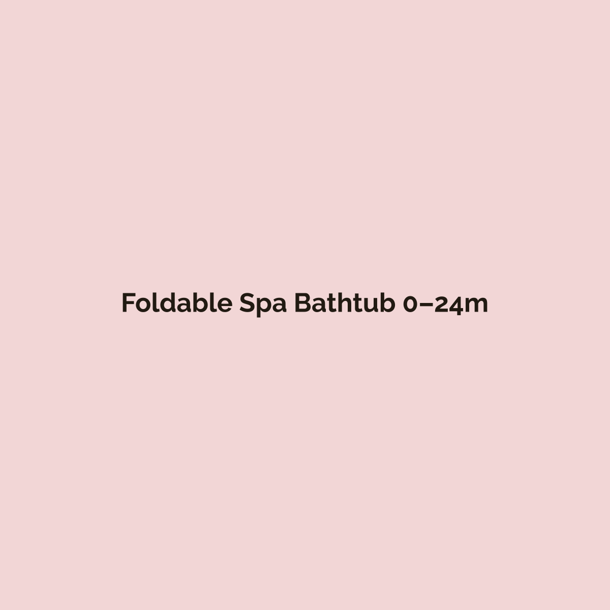 Foldable Spa Bathtub 0–24m