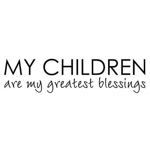 DigTour WallArt My Children Are My Greatest Blessings Vinyl Nursery Wall Decal