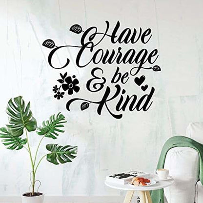 All Things Valuable Have Courage And Be Kind Vinyl Wall Decal