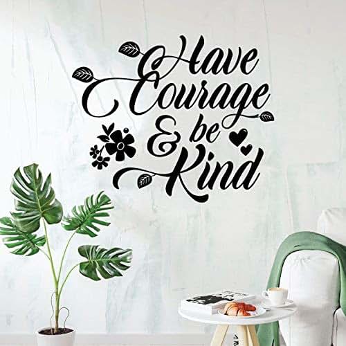All Things Valuable Have Courage And Be Kind Vinyl Wall Decal