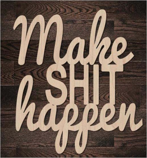 QBFWETY Wooden “Make Shit Happen" Sign for Backdrop, Funny Bathroom Wall Sign, Laser Cut Inspirational Quote Wall Decor