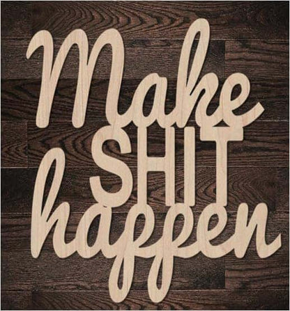 QBFWETY Wooden “Make Shit Happen" Sign for Backdrop, Funny Bathroom Wall Sign, Laser Cut Inspirational Quote Wall Decor