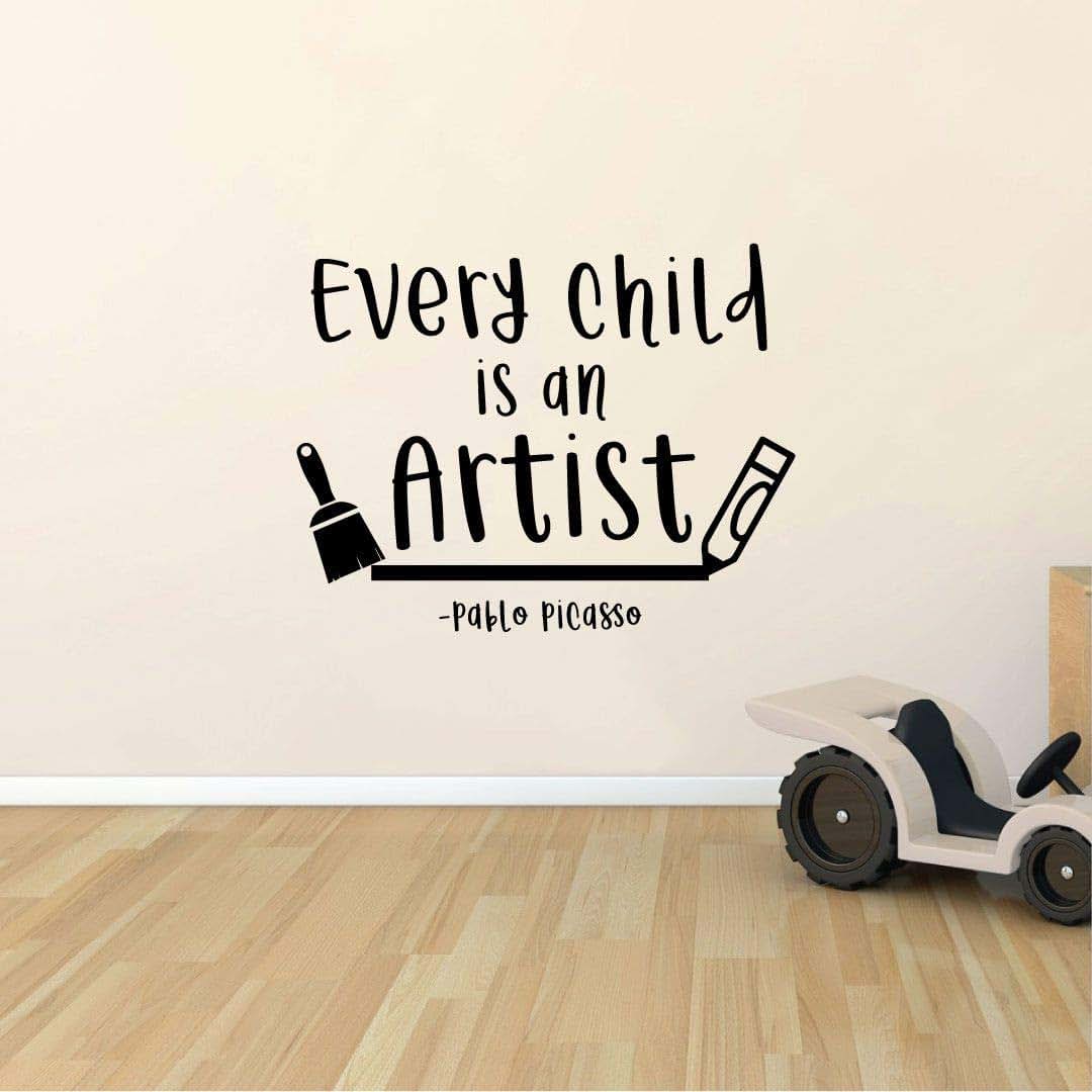 All Things Valuable Every Child is an Artist - Pablo Picasso Quote Inspirational Quote Vinyl Wall Art Wall Sticker Wall