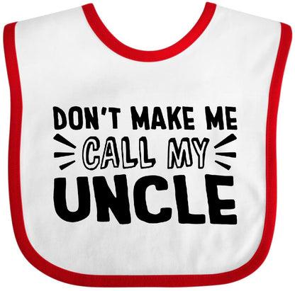 Inktastic Don't Make Me Call My Uncle Baby Bib