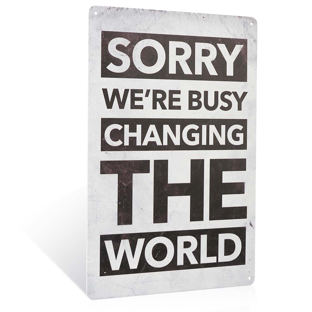 Dojune Sorry We're Busy Changing The World Vintage Tin Sign, 8W x 12H (photo 3)