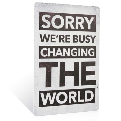 Dojune Sorry We're Busy Changing The World Vintage Tin Sign, 8W x 12H (photo 3)