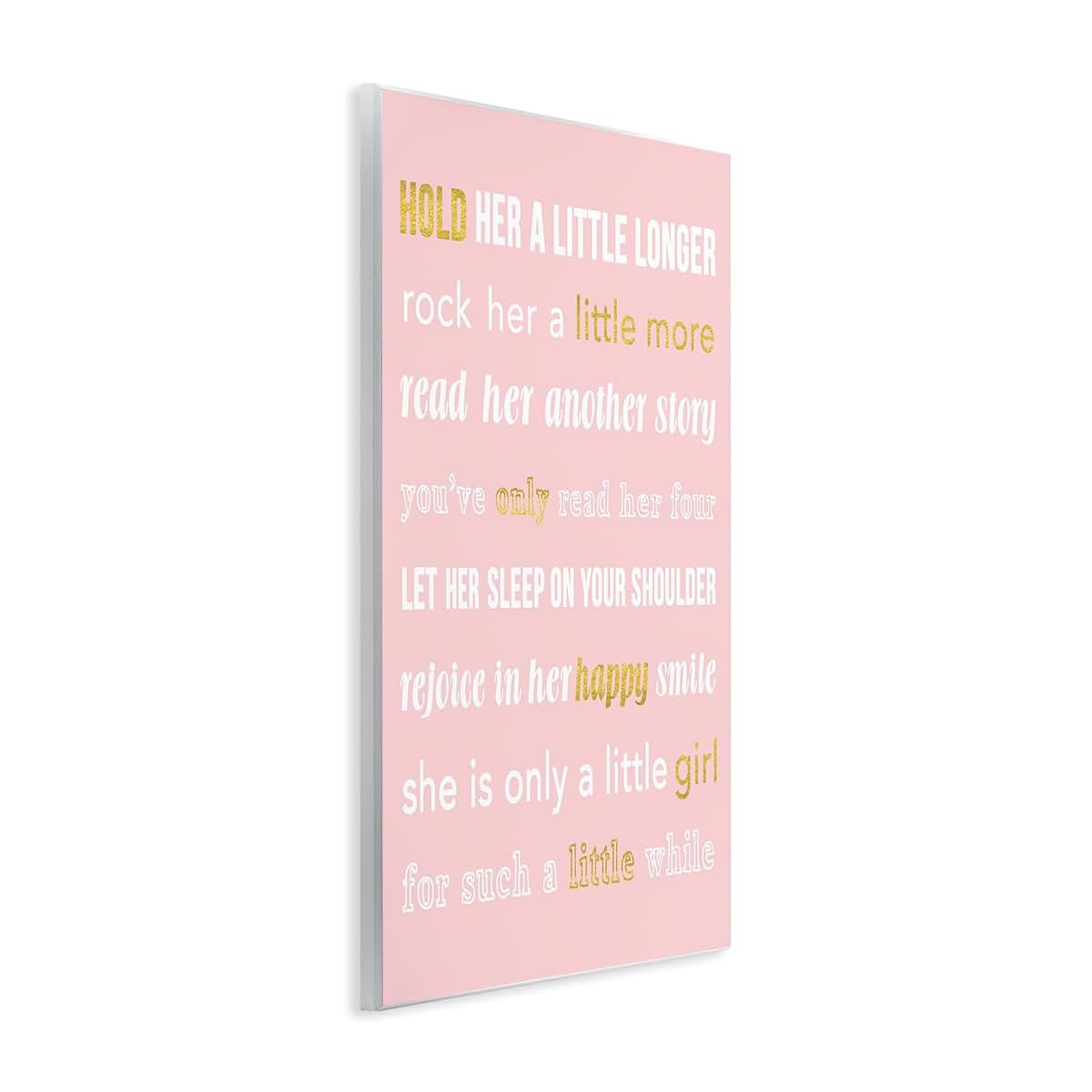 Stupell Industries Hold Her a Little Longer Pink Wall Art
