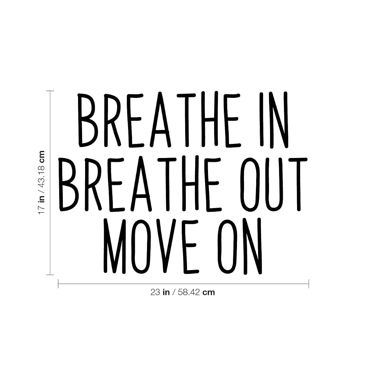 Vinyl Wall Art Decal Breathe In Breathe Out Move On 17 X 23 Inch