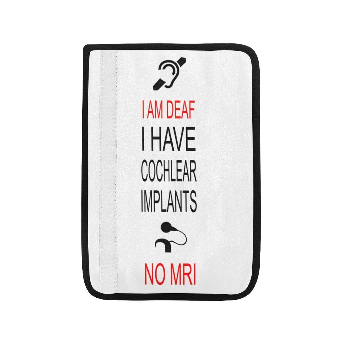 AprilLove I am Deaf I Have cochlear implants seat Belt Cover Best Gift for kis Medical Alert