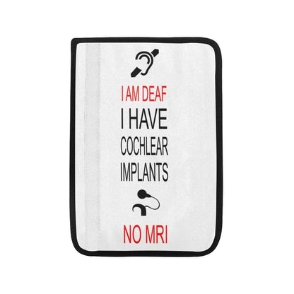 AprilLove I am Deaf I Have cochlear implants seat Belt Cover Best Gift for kis Medical Alert
