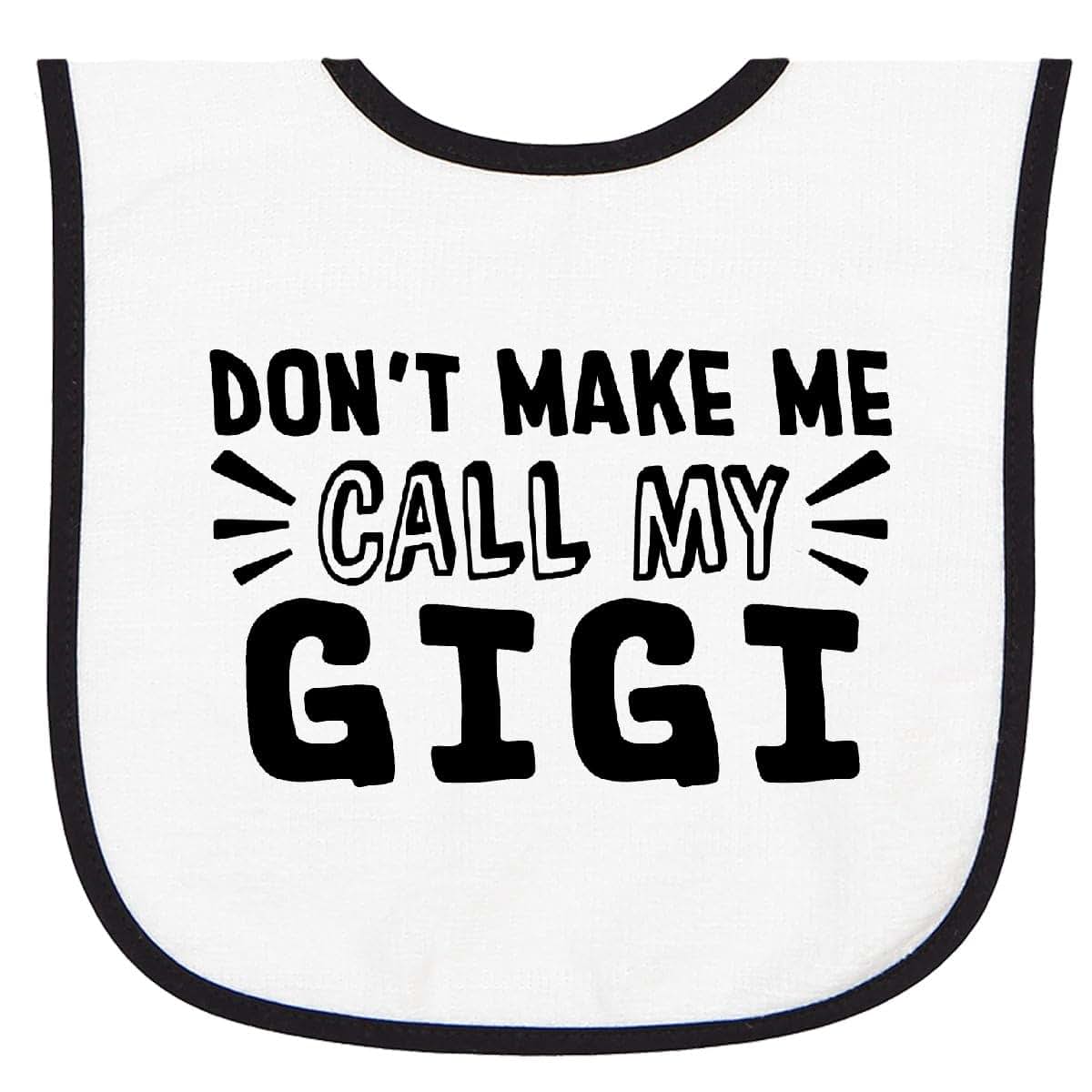 Inktastic Don't Make Me Call My Gigi Baby Terry Cloth Bib