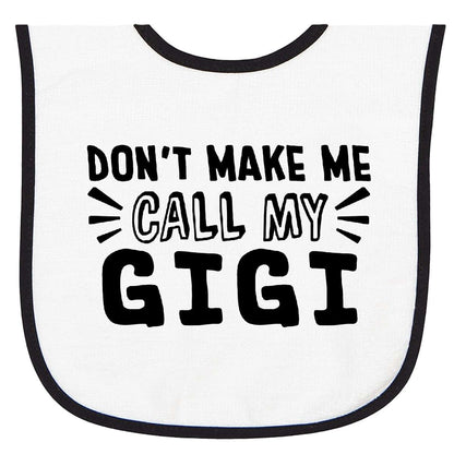 Inktastic Don't Make Me Call My Gigi Baby Terry Cloth Bib