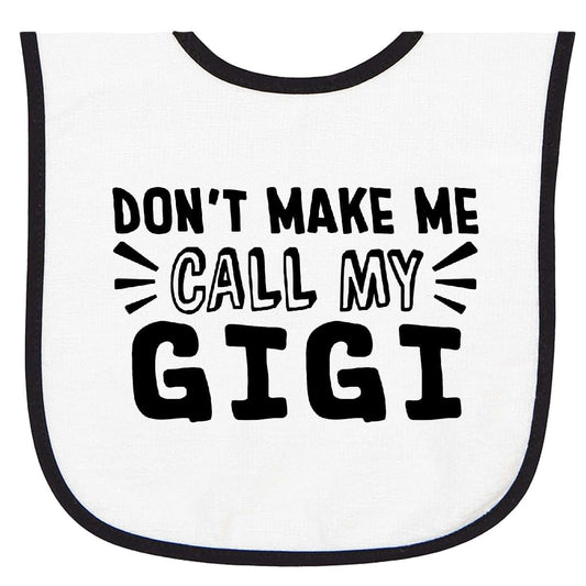 Inktastic Don't Make Me Call My Gigi Baby Terry Cloth Bib