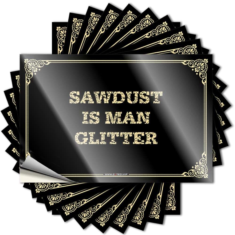 CDWS Car Stickers and Decals Sawdust is Man Glitter Sign