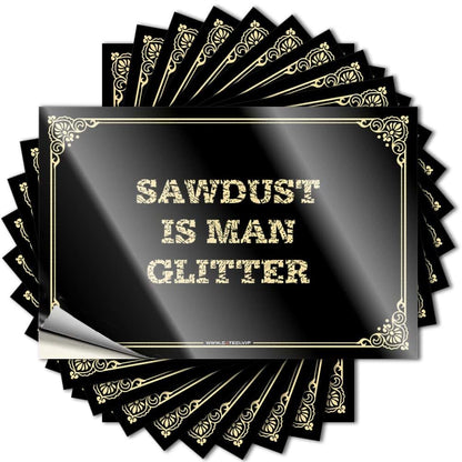 CDWS Car Stickers and Decals Sawdust is Man Glitter Sign