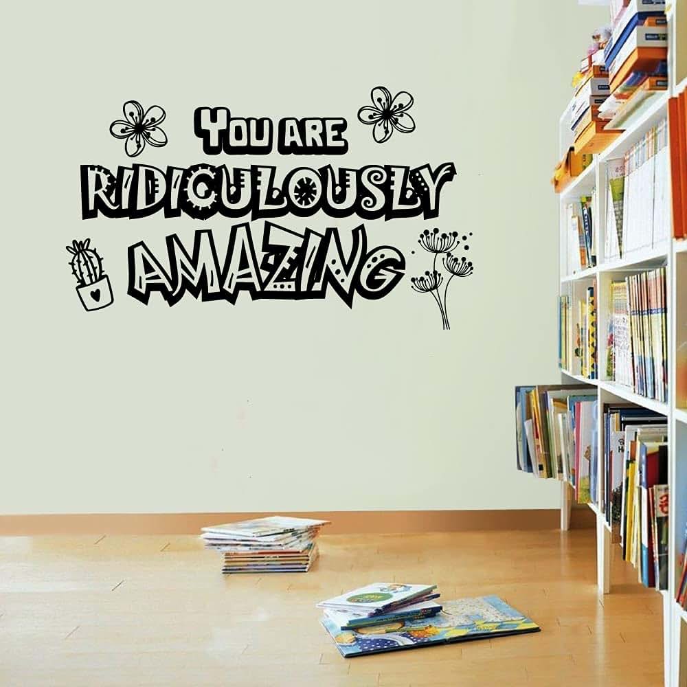 All Things Valuable Ridiculously Amazing Classroom Wall Decals Stickers Education Educational Quotes for Teachers