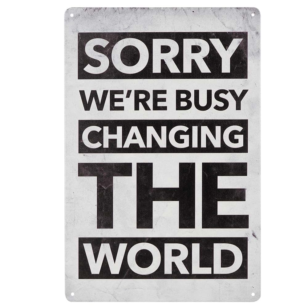 Dojune Sorry We're Busy Changing The World Vintage Tin Sign, 8W x 12H