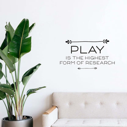 All Things Valuable Play Is The Highest Form Of Research Reading Quote Wall Sticker