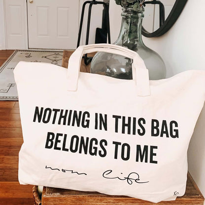KaAn's Designs Tote Bag - Nothing In This Bag Belongs To Me