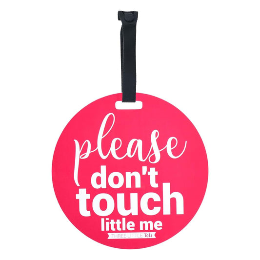 THREE LITTLE TOTS – Pink Please Don't Touch Baby Car Seat Sign or Stroller Tag - CPSIA Safety Tested