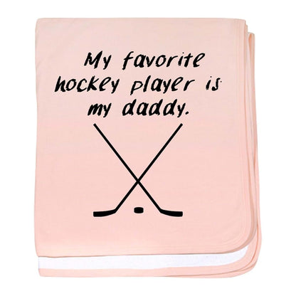 Cafepress My Favorite Hockey Player Is My Daddy Baby Blanket Swaddle