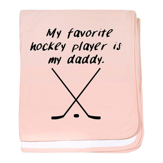 Cafepress My Favorite Hockey Player Is My Daddy Baby Blanket Swaddle