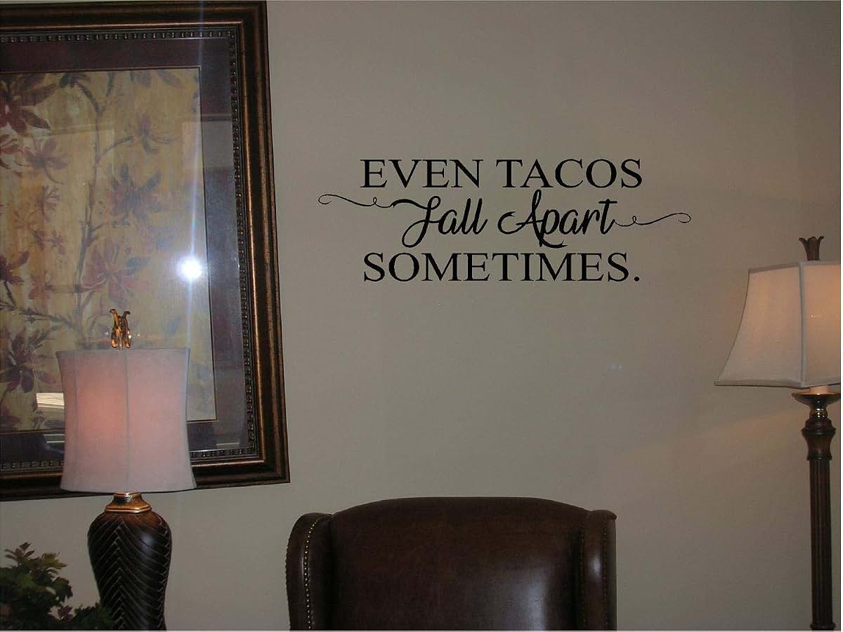 Creative Signs & Designs Even Tacos Fall Apart Sometimes - Vinyl wall Decal (36"x12", Grey) (photo 2)