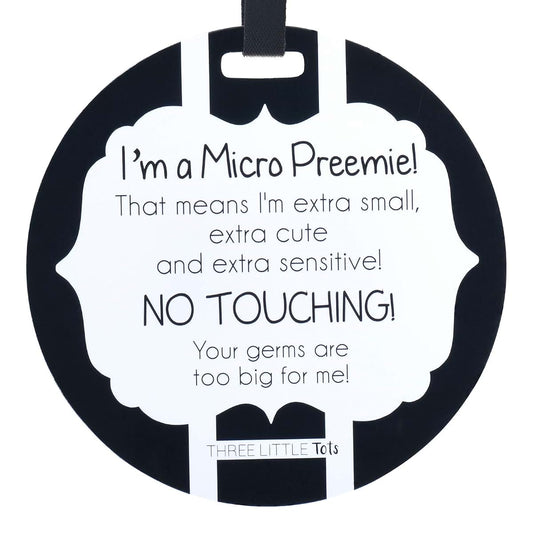 THREE LITTLE TOTS – Micro Preemie Tag - I'm a Micro Preemie! (Micro Preemie, No Touching Newborn, Baby car seat tag