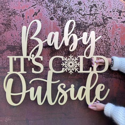 Baby It's Cold Outside Wooden Wall Sign for Parties