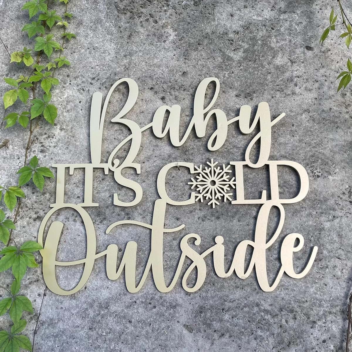 Baby It's Cold Outside Wooden Wall Sign for Parties